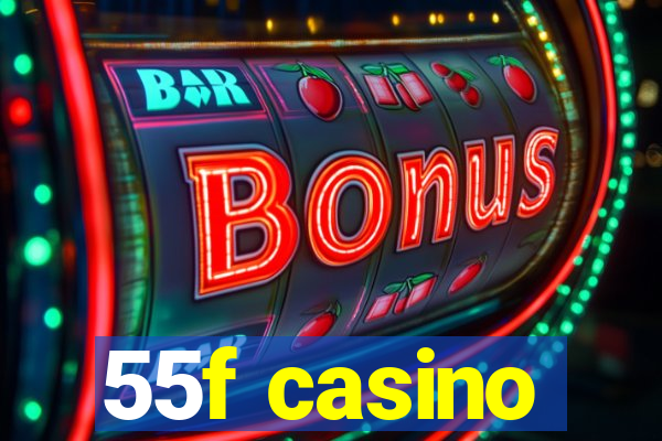 55f casino